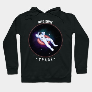 Need Some Space - Space Lover Hoodie